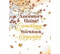 Ancestors Unite Genealogy Workbook Organizer: Ancestry Tree Organizer, Family Pedigree Chart, Genealogy Workbooks With Charts, Family History Book You ... Gift For Family History Buff & Genealogists