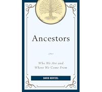 Ancestors: Who We Are and Where We Come From