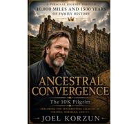 Ancestral Convergence: Connecting Us All: The Journey of the 10K Pilgrim