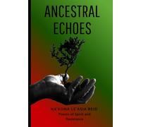 Ancestral Echoes: Poems of Spirit and Resistance