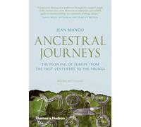 Viajes ancestrales – El poblamiento de Europa desde los primeros aventureros hasta los vikingos