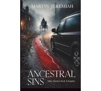 ANCESTRAL SINS: Time doesn't heal. It haunts.