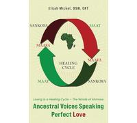Ancestral Voices Speaking Perfect Love: Loving Is a Healing Cycle - The Words of Ahmose
