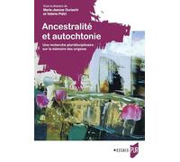 Ancestralité et autochtonie: Une recherche pluridisciplinaire sur la mémoire des origines