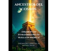 ANCESTROS DEL COSMOS: ¿Dejaron los Extraterrestres Su Huella en América? (ENIGMAS DEL CARIBE)