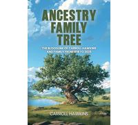 Ancestry Family Tree: The Bloodline Of Carroll Hawkins And Family From 1818 to 2025