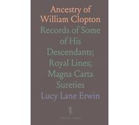 Ancestry of William Clopton: Records of Some of His Descendants; Royal Lines; Magna Carta Sureties