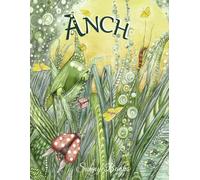 ANCH: Children's picture book for reading aloud and for discovering nature in cute artistic watercolor illustrations - Soothing story about nature, friendship and little adventures for ages 3 and up