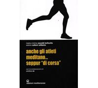 Anche gli atleti meditano... seppur «di corsa» (Sport)