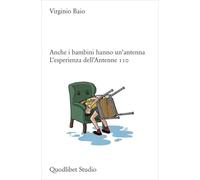 Anche i bambini hanno un’antenna. L’esperienza dell’Antenne 110 (Campi della psiche. Lacaniana)