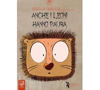 Anche i leoni hanno paura. Ediz. a colori. Con QR Code per audiolibro (I tematolibri)