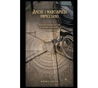 Anche i marciapiedi impicciano: Manuale minimo per chi inciampa nella realtà (Un poeta del nuovo millennio)