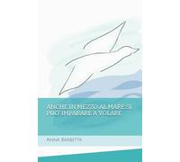 ANCHE IN MEZZO AL MARE SI PUO’ IMPARARE A VOLARE (Mondo Nikla)