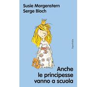 Anche le principesse vanno a scuola. Nuova ediz. (Superbaba)