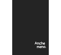 Anche Meno: quaderno per appunti Ironico - idea regalo per amici e colleghi: 100 Pagine a Righe | Copertina Rigida per Chi Ama l'Ironia e la Semplicità | Il Taccuino Perfetto per Note Ironiche