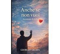 ANCHE SE NON VUOI: ACCETTARE IL CICLO