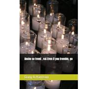 Anche se tremi , vai-Even if you tremble, go: Un libretto imperfetto per continuare a vivere