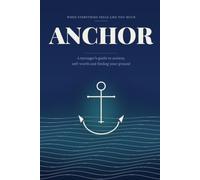 Anchor: A teenager's guide to anxiety, self-worth and finding your ground