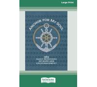 Anchor for My Soul: 365 Daily Devotions of Hope and Encouragement (16pt Large Print Edition)