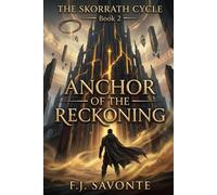 Anchor of the Reckoning: An Epic Science Fantasy Adventure (The Skorrath Cycle)