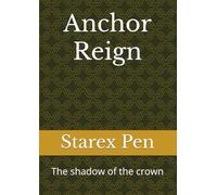 Anchor Reign: The shadow of the crown