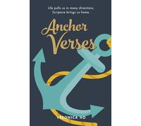 Anchor Verses: Life pulls us in many directions. Scripture brings us home.