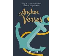 Anchor Verses: Life pulls us in many directions. Scripture brings us home.
