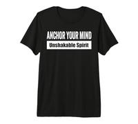 Anchor Your Mind/Ancla tu Mente - Espíritu inquebrantable Camiseta Premium