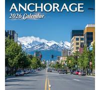 Anchorage Calendar 2026: Wild Beauty of Alaska’s Biggest City | Kalender Calendario Calendrier | Lunar Moon Guide - Bonus 3 Months 2025
