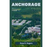ANCHORAGE TRAVEL GUIDE 2026: Your Complete 2026 Travel Companion to Anchorage