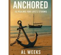 Anchored: 15 Psalms for Life’s Storms (The Soul in Stillness Series)