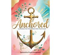 Anchored: A Journal for the Woman Who Trusts God