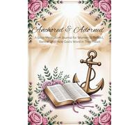 Anchored & Adorned: A Bible Meditation Journal for Women to Reflect, Renew, and Hide God’s Word in Their Heart
