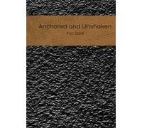 Anchored and Unshaken: a Journal for Dale