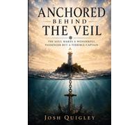 Anchored Behind The Veil: The Soul Makes a Wonderful Passenger but a Terrible Captain