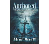 Anchored: Finding Strength in Your Struggles