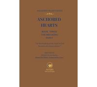 Anchored Hearts: The Breaking Point: (Book Three of the Anchored Hearts Series): At the breaking point, trust in God becomes the truest anchor