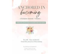 Anchored in Becoming: Creating Space for the Word and the Work