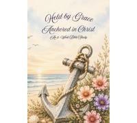 Anchored in Christ: An 8-Week Bible Study (Held by Grace)