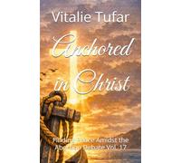 Anchored in Christ: Finding Peace Amidst the Abortion Debate Vol. 17 (How Education Can Change the World)