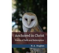 Anchored in Christ: Poems of Faith and Redemption