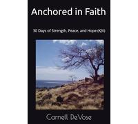 Anchored in Faith: 30 Days of Strength, Peace, and Hope (KJV)