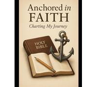 Anchored in Faith: Charting My Journey
