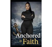 ANCHORED IN FAITH: Standing Firm in a Distracted World