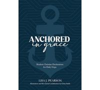 Anchored in Grace: Modern Christian Declarations for Daily Hope