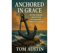 Anchored in Grace: Overcoming Imposter Syndrome Through Faith
