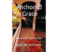 Anchored in Grace: Remarkable faith in God