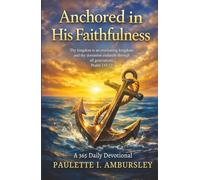 Anchored in His Faithfulness: A 365 Daily Devotional