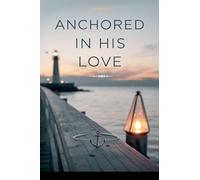 Anchored in His Love (Young Adult Fiction: Religious - Christian -General)