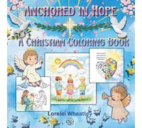 Anchored in Hope: A Christian Coloring Book for Adults with 47+ Simple and Peaceful Designs, Bible Verses, and Guided Journaling Prompts for Reflection